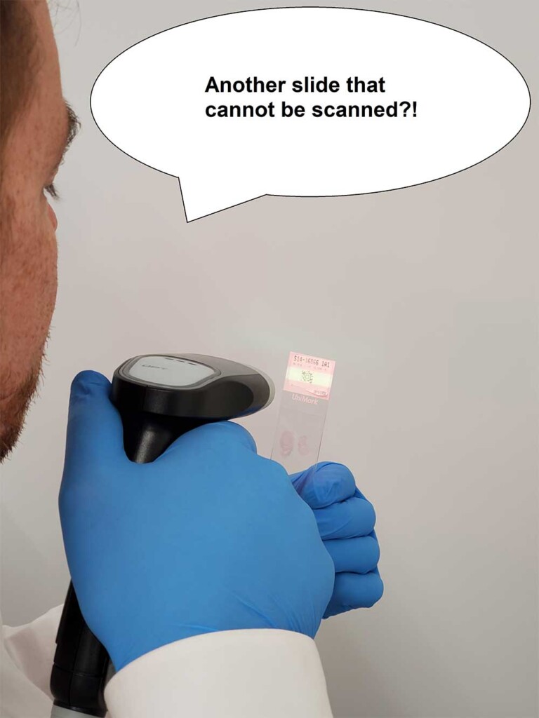 A person in blue gloves holds a barcode scanner and a glass slide, with a speech bubble saying, "Another slide that cannot be scanned?!.